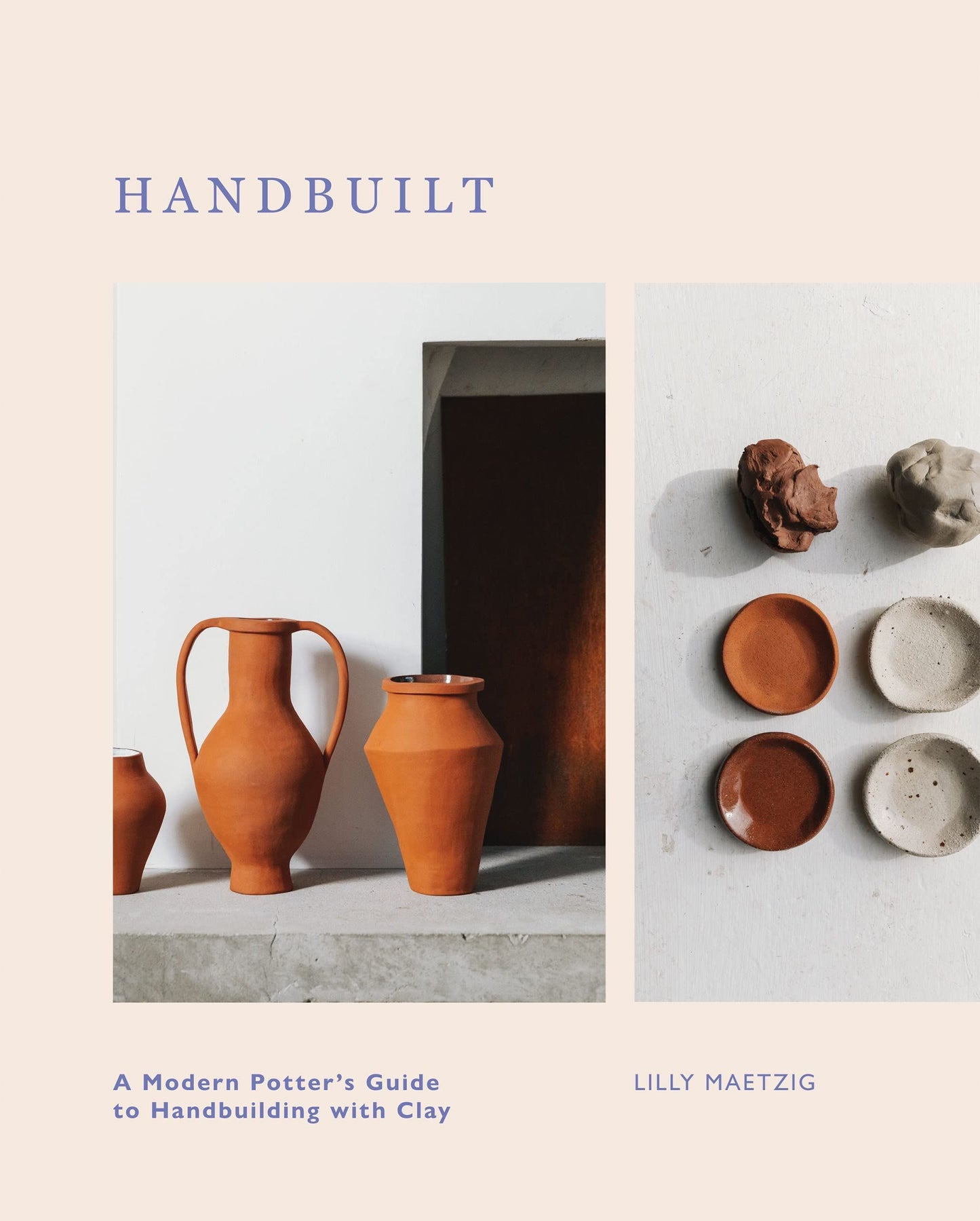 Handbuilt: A Modern Potters Guide