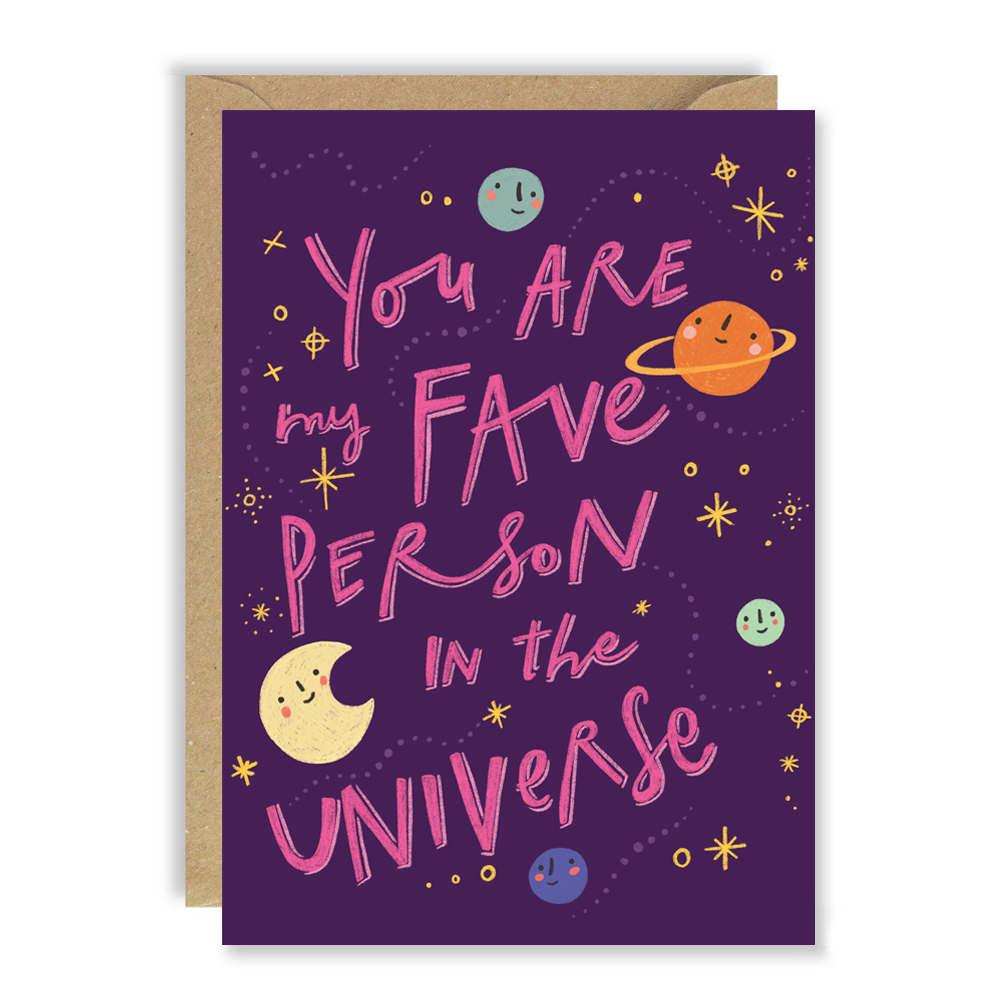 You are my Fave Person in the Universe - Greetings Card
